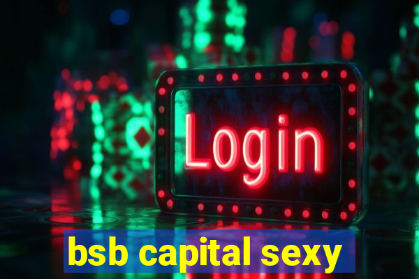 bsb capital sexy